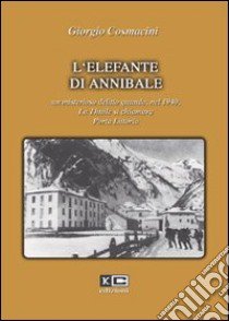 L'elefante di Annibale libro di Cosmacini Giorgio