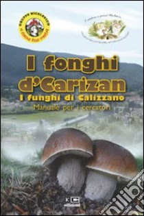 «I fonghi d'Carizan» i funghi di Calizzano libro