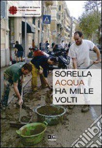 Sorella acqua ha mille volti libro di Caritas diocesana di Genova (cur.)