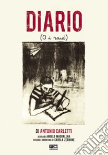 Diario (o i raid) libro di Carletti Antonio; Maddalena A. (cur.)