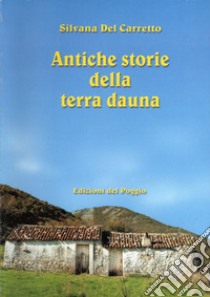 Antiche storie della terra dauna libro di Del Carretto Silvana