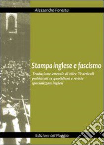 Stampa inglese e fascismo libro di Foresta Alessandro