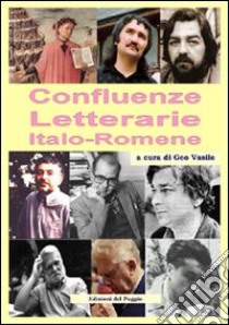 Confluenze letterarie. Ediz. italiana e romena libro di Vasile Geo