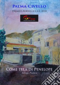 Come tela di Penelope libro di Civello Palma