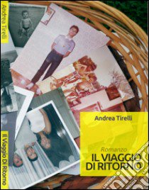 Il viaggio di ritorno libro di Tirelli Andrea