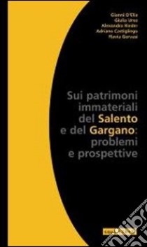 Sui patrimoni immateriali del Salento e del Gargano. Problemi e prospettive libro