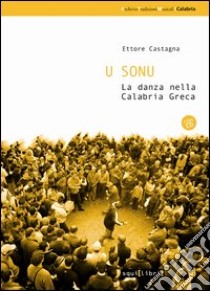 U sonu. La danza nella Calabria greca. Con CD Audio libro di Castagna Ettore