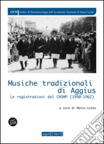 Musiche tradizionali di Aggius. Con 2 CD Audio libro di Lutzu M. (cur.)