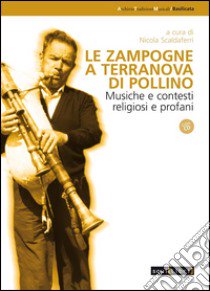 Le zampogne a Terranova del Pollino. Musiche e contesti religiosi e profani. Con CD Audio libro di Scaldaferri N. (cur.)