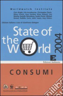 State of the world 2004. Consumi libro di Bologna G. (cur.)