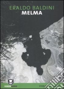 Melma libro di Baldini Eraldo