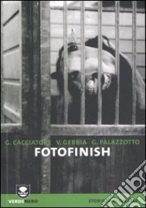 Fotofinish libro di Cacciatore Giacomo - Gebbia Valentina - Palazzotto Gery