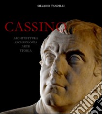 Cassino. Architettura archeologia arte storia. Ediz. illustrata libro di Tanzilli Silvano