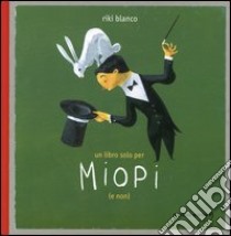 Un libro solo per miopi (e non) libro di Blanco Riki