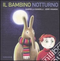 Il bambino notturno: L'uomo senza testa-Il vampiro trasparente-Nel regno degli scarafaggi libro di Kramsky Jerry; Giandelli Gabriella