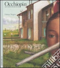 Occhiopin. Nel paese dei bei occhi libro di Negrin Fabian