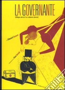 La governante. Allegra storia di un cadavere devoto. Ediz. illustrata libro di Osmont Edouard