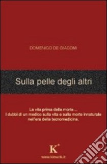 Sulla pelle degli altri libro di De Giacomi Domenico