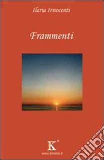 Frammenti libro di Innocenti Ilaria