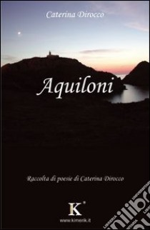 Aquiloni libro di Dirocco Caterina