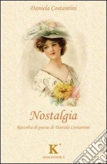 Nostalgia libro di Costantini Daniela