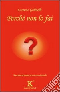 Perché non lo fai libro di Golinelli Lorenzo