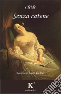 Senza catene libro di Cleide