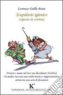 Stupidario igienico libro di Dalla Bona Lorenzo