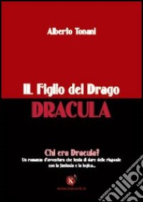 Il figlio del drago: Dracula libro di Tonani Alberto