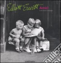 Amici (e altre bizzarre combinazioni) libro di Erwitt Elliott