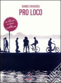 Pro loco. Con CD Audio libro di Maggioli Daniele