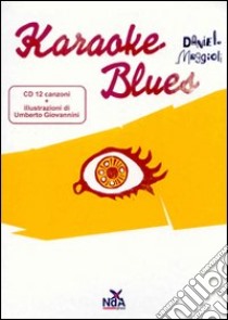 Karaoke blues. Ediz. illustrata. Con CD Audio libro di Maggioli Daniele