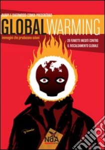 Global warming. Immagini che producono azioni libro