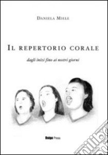 Il repertorio corale libro di Miele Daniela