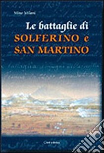 Le battaglie di Solferino e San Martino libro di Milani Mino