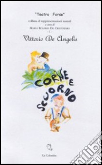 Corne e... scuorno libro di De Angelis Vittorio