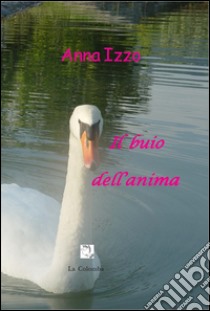 Il buio dell'anima libro di Izzo Anna