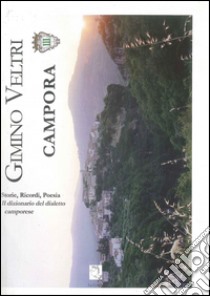 Campora. Storie, ricordi, poesia. Il dizionario del dialetto camporese libro di Veltri Gimino