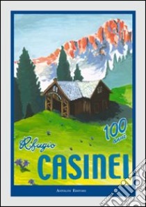 I cento anni del rifugio Casinei libro di Troggio Nicola