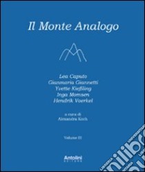 Il monte analogo. Ediz. italiana e tedesca. Vol. 3 libro di Koch A. (cur.)