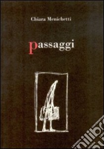 Passaggi libro di Menichetti Chiara