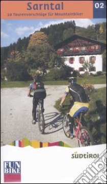 Sarntal. 10 Tourenvorschläge für Mountainbiker libro