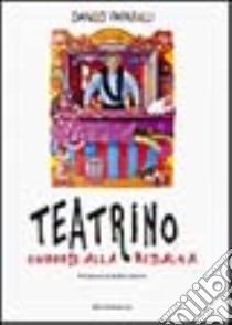 Teatrino. Cuneesi alla ribalta libro di Paparelli Danilo