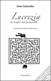 Lucrezia, la moglie del farmacista libro di Schiavilla Cleto