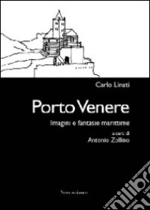 Porto Venere libro di Linati Carlo; Zollino A. (cur.)