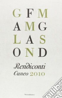 Rendiconti. Cuneo 2010 libro di Chiavero S. (cur.); Damiano D. (cur.)