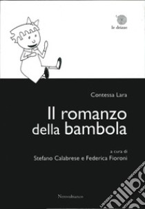 Il romanzo della bambola libro di Contessa Lara; Calabrese (cur.); Fioroni F. (cur.)