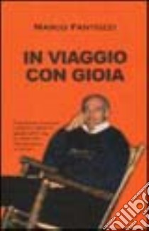 In viaggio con gioia libro di Fantozzi Marco