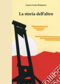 La storia dell'altro libro di Costa Damarco Laura; Bologna A. (cur.)