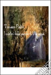 I misteri della palude di Varsavia libro di Piatek Tomasz